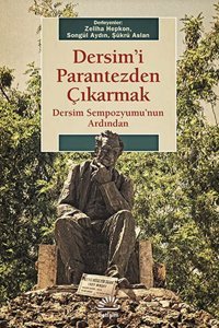 Dersim'i Parantezden Çıkarmak Şükrü Aslan, Songül Aydın, Zeliha Hepkon İletişim Yayınları
