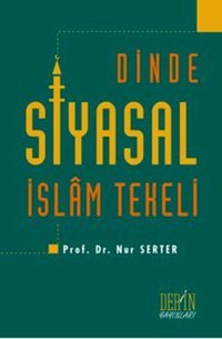 Dinde Siyasal İslam Tekeli Nur Serter Derin Yayınları
