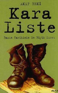Kara Liste-Basın Tarihinin En Büyük Sırrı Akif Beki Alfa Yayıncılık