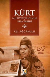 Kürt Milliyetçiliğinin Kısa Tarihi Ali Ağcakulu Çıra Yayınları