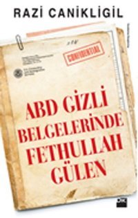 ABD Gizli Belgelerinde Fethullah Gülen Razi Canikligil Doğan Kitap