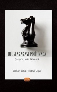 Uluslararası Politikada Çatışma Kriz Güvenlik Kemal Olçar Nobel Bilimsel Eserler