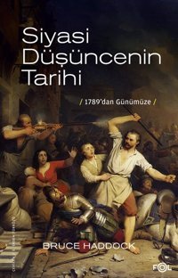 Siyasi Düşüncenin Tarihi - 1789'dan Günümüze Bruce Haddock Fol Kitap