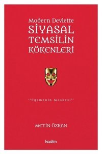 Modern Devlette Siyasal Temsilin Kökenleri Metin Özkan Kadim