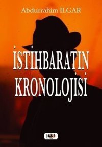 İstihbaratın Kronolojisi Abdurrahim Ilgar Tilki Kitap