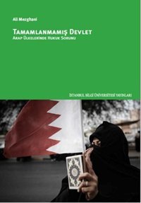 Tamamlanmamış Devlet - Arap Ülkelerinde Hukuk Sorunu Ali Mezghani İstanbul Bilgi Üniv.Yayınları