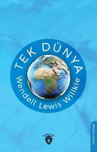 Tek Dünya Wendell Lewis Willkie Dorlion Yayınevi