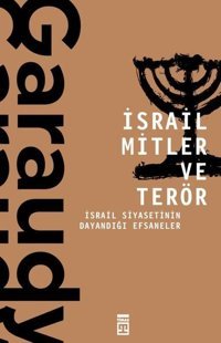İsrail Mitler ve Terör-İsrail Siyasetinin Dayandığı Efsaneler Roger Garaudy Timaş Yayınları