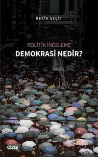 Demokrasi Nedir? - Politik İnceleme Bekir Geçit Çizgi Kitabevi