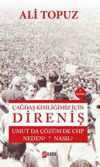Çağdaş Kimliğimiz İçin Direniş Ali Topuz Puslu Yayıncılık