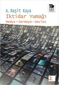 İktidar Yumağı A. Raşit Kaya İmge Kitabevi