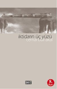 İktidarın Üç Yüzü Cemal Bali Akal Dost Kitabevi