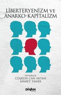Liberteyenizm ve Anarko-Kapitalizm Kolektif Divan Kitap