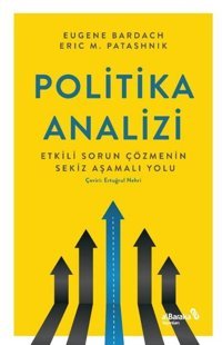 Politika Analizi: Etkili Sorun Çözmenin Sekiz Aşamalı Yolu Eric Patasnick alBaraka Yayınları