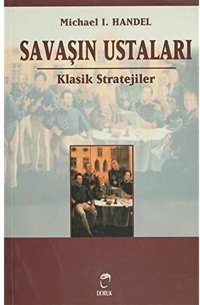 Savaşın Ustaları Michael I. Handel Doruk Yayınları