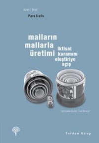 Malların Mallarla Üretimi - İktisat Kuramını Eleştiriye Açış Piero Sraffa Yordam Kitap