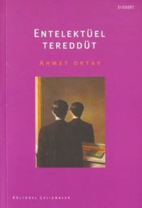Entelektüel Tereddüt Ahmet Oktay Everest Yayınları