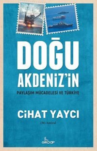 Doğu Akdeniz'in Paylaşım Mücadelesi ve Türkiye Cihat Yaycı Girdap