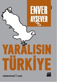 Yaralısın Türkiye Enver Aysever Doğan Kitap