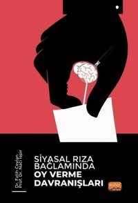 Siyasal Rıza Bağlamında Oy Verme Davranışları Fatih Ceylan Nobel Bilimsel Eserler