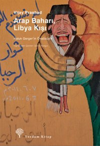 Arap Baharı Libya Kışı Vijay Prashad Yordam Kitap