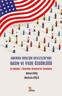 Amerika Birleşik Devletleri'nde Basın ve İfade Özgürlüğü Mikail Uğuş Kriter