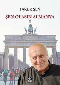 Şen Olasın Almanya Ömer Faruk Şen Kaynak Yayınları