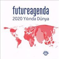 FutureAgenda 2020 Yılında Dünya Tim Jones, Caroline Dewing Optimist