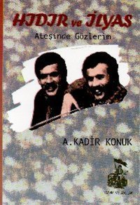 Hıdır ve İlyas Ateşinde Gözlerim A. Kadir Konuk Belge Yayınları