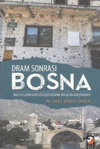 Dram Sonrası Bosna N. Aslı Şirin Öner IQ Kültür Sanat Yayıncılık