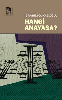 Hangi Anayasa? İbrahim Ö. Kaboğlu İmge Kitabevi