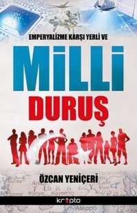 Emperyalizme Karşı Yerli ve Milli Duruş Özcan Yeniçeri Kripto