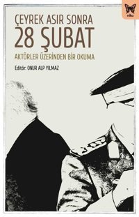 Çeyrek Asır Sonra 28 Şubat: Aktörler Üzerinden Bir Okuma Kolektif Nika Yayınevi