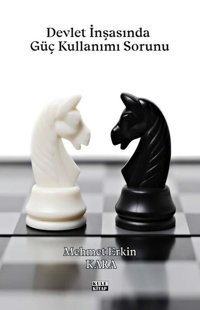 Devlet İnşasında Güç Kullanımı Sorunu Mehmet Erkin Kara Kule Kitap