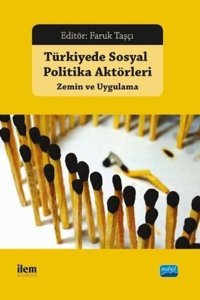 Türkiye'de Sosyal Politika Aktörleri Zemin ve Uygulama Kolektif Nobel Akademik Yayıncılık