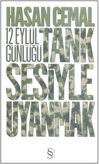12 Eylül Günlüğü Tank Sesiyle Uyanmak Hasan Cemal Everest Yayınları