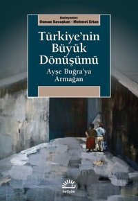 Türkiye'nin Büyük Dönüşümü-Ayşe Buğra'ya Armağan Kolektif İletişim Yayınları
