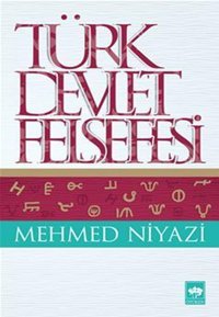 Türk Devlet Felsefesi Mehmed Niyazi Ötüken Neşriyat