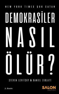 Demokrasiler Nasıl Ölür? Steven Levitsky, Daniel Ziblatt Salon Yayınları