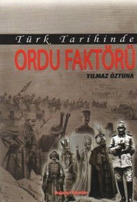 Ordu Faktörü Yılmaz Öztuna Boğaziçi Yayınları