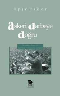 Askeri Darbeye Doğru Ayşe Asker İmge Kitabevi