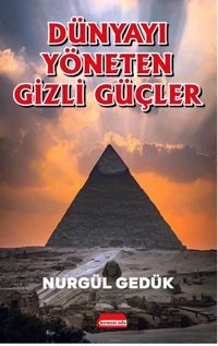 Dünyayı Yöneten Gizli Güçler Nurgül Gedük Kırmızı Ada Yayınları