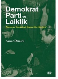 Demokrat Parti ve Laiklik Aynur Demirli Nota Bene Yayınları