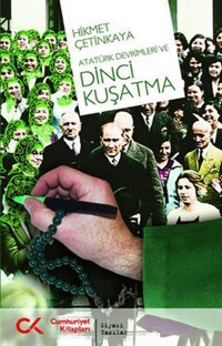 Atatürk Devrimleri ve Dinci Kuşatma Hikmet Çetinkaya Cumhuriyet Kitapları