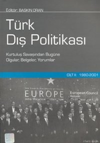 Türk Dış Politikası - Cilt 2 (1980 - 2001) Mustafa Aydın, Gökçen Tunalı Alpkaya, Baskın Oran, Erel Tellal, Melek Fırat, Çağrı Erhan İletişim Yayınları