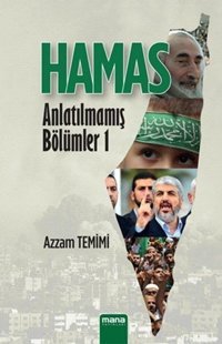 Hamas-Anlatılmamış Bölümler 1 Azzam Temimi Mana Yayınları