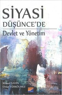 Siyasi Düşünce'de Devlet ve Yönetim Köksal Şahin Siyasal Kitabevi