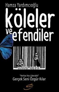 Köleler ve Efendiler Hamza Yardımcıoğlu Şira Yayınları