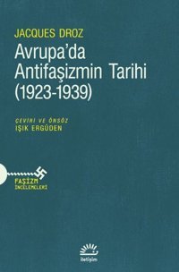Avrupa'da Antifaşizmin Tarihi 1923 - 1939 Jacques Droz İletişim Yayınları