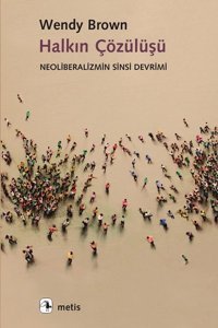 Halkın Çözülüşü Wendy Brown Metis Yayınları